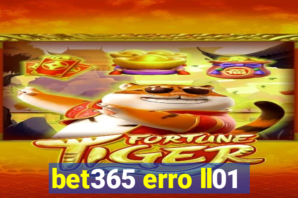 bet365 erro ll01